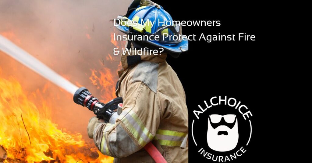 Does My Homeowners Insurance Protect Against Fire & Wildfire?